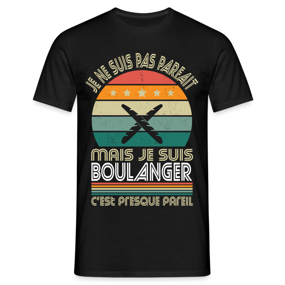 T-shirt Homme - Je ne suis pas parfait mais je suis Boulanger - noir