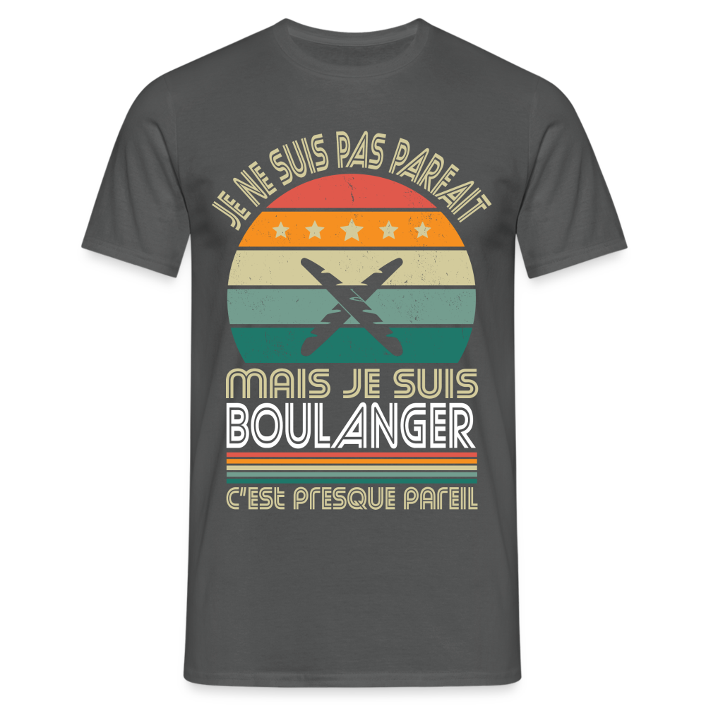 T-shirt Homme - Je ne suis pas parfait mais je suis Boulanger - charbon