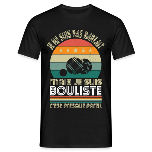 T-shirt Homme - Je ne suis pas parfait mais je suis Bouliste - noir