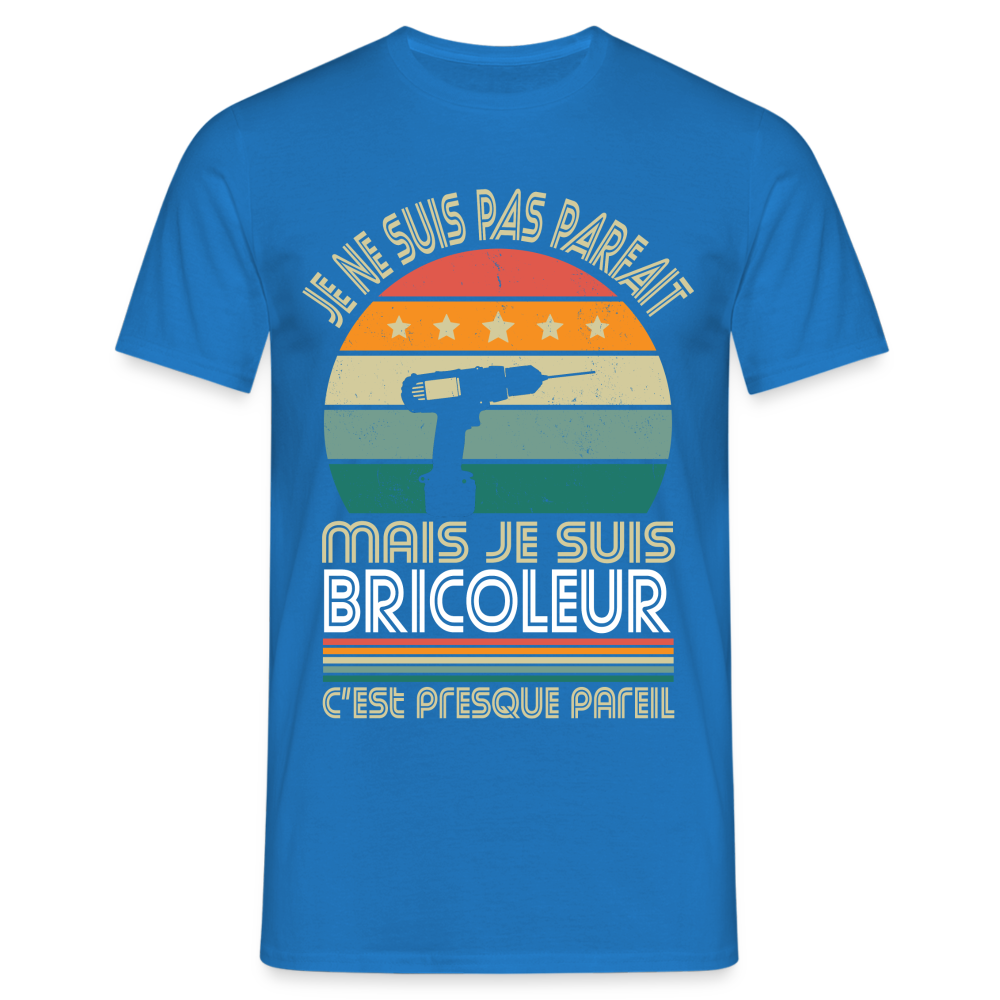 T-shirt Homme - Je ne suis pas parfait mais je suis Bricoleur - bleu royal