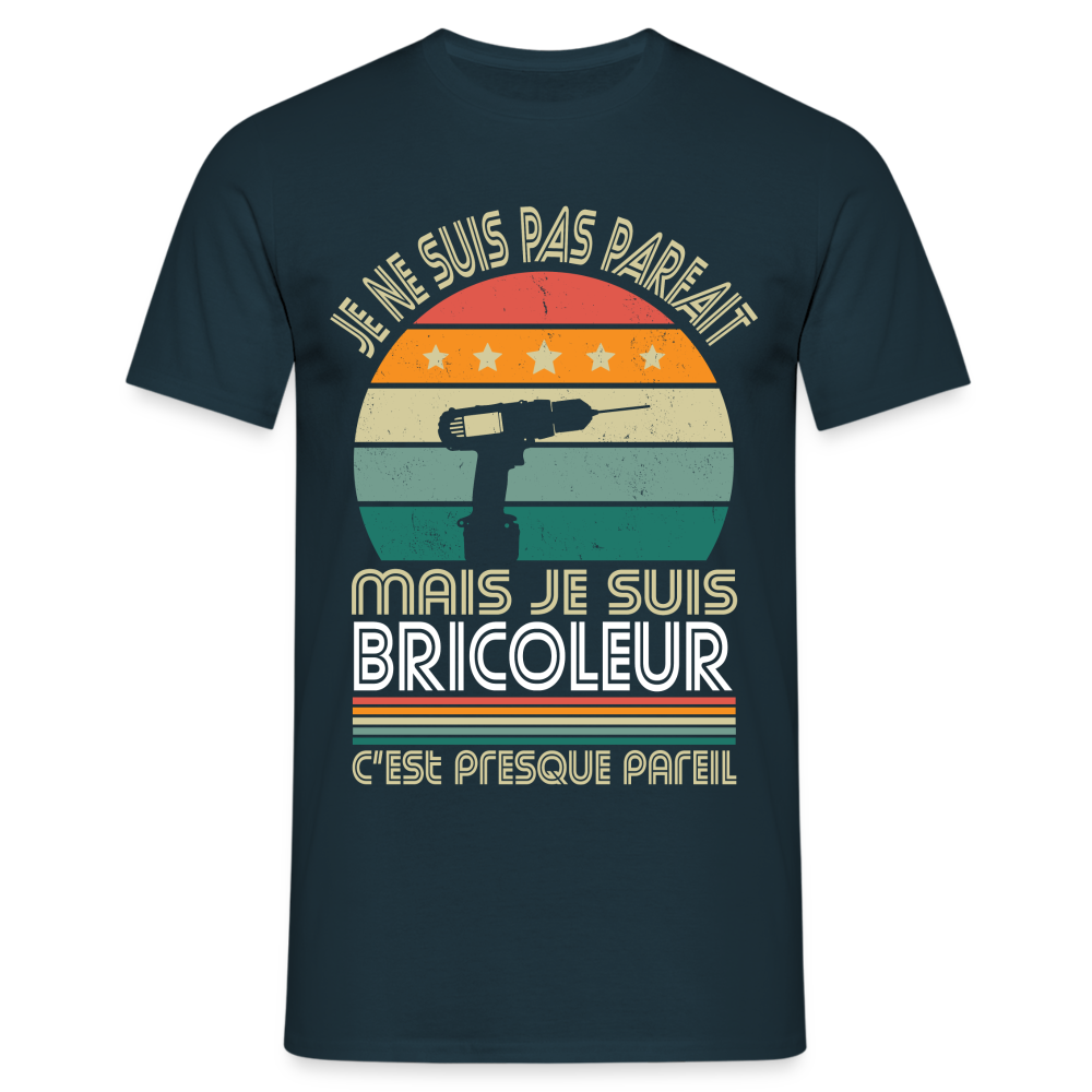 T-shirt Homme - Je ne suis pas parfait mais je suis Bricoleur - marine