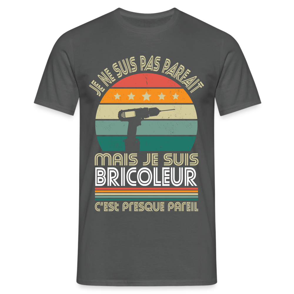 T-shirt Homme - Je ne suis pas parfait mais je suis Bricoleur - charbon