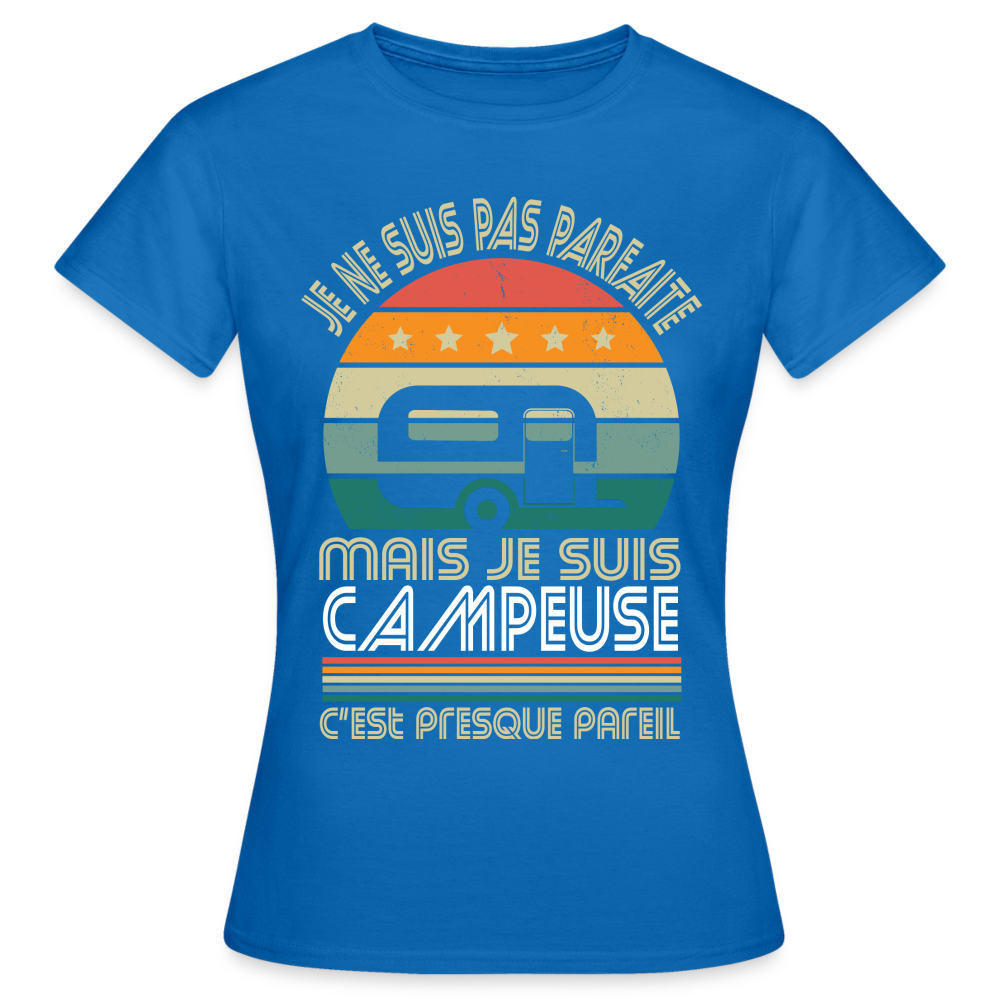 T-shirt Femme - Je ne suis pas parfaite mais je suis Campeuse - bleu royal