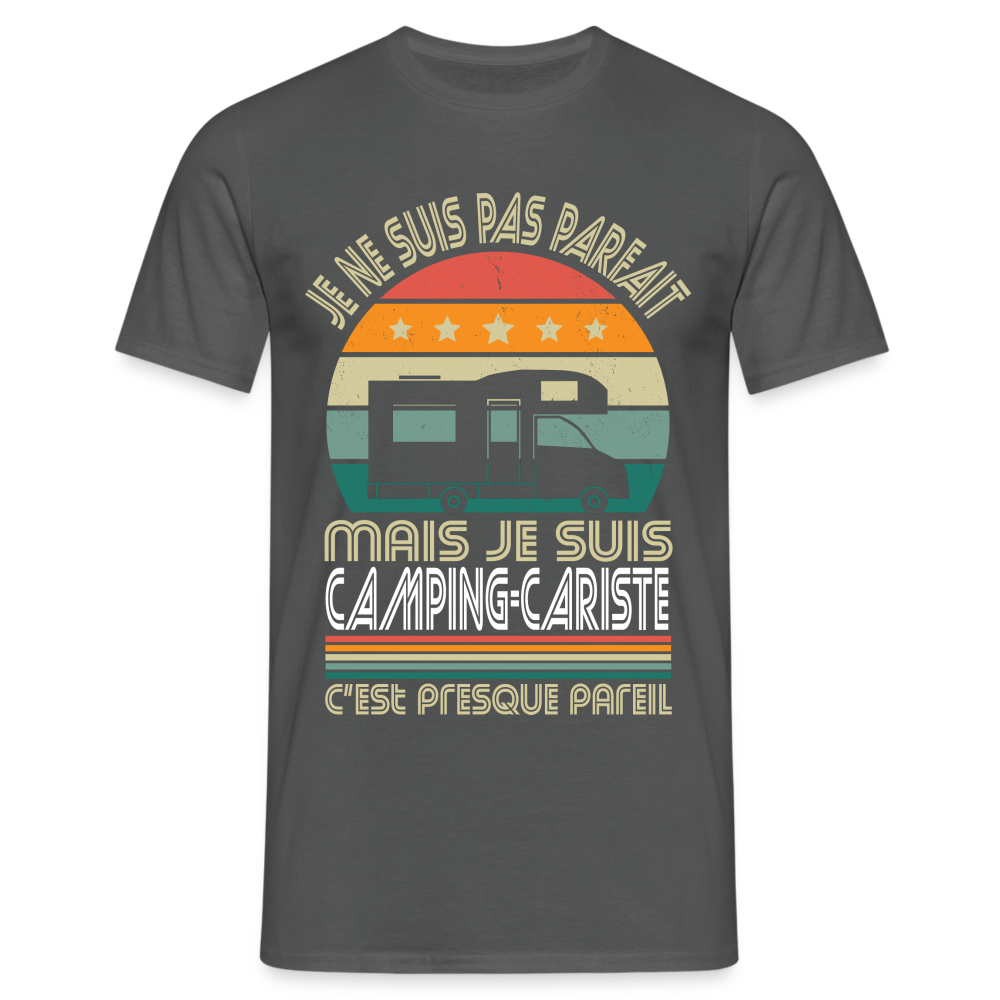 T-shirt Homme - Je ne suis pas parfait mais je suis Camping-Cariste - charbon