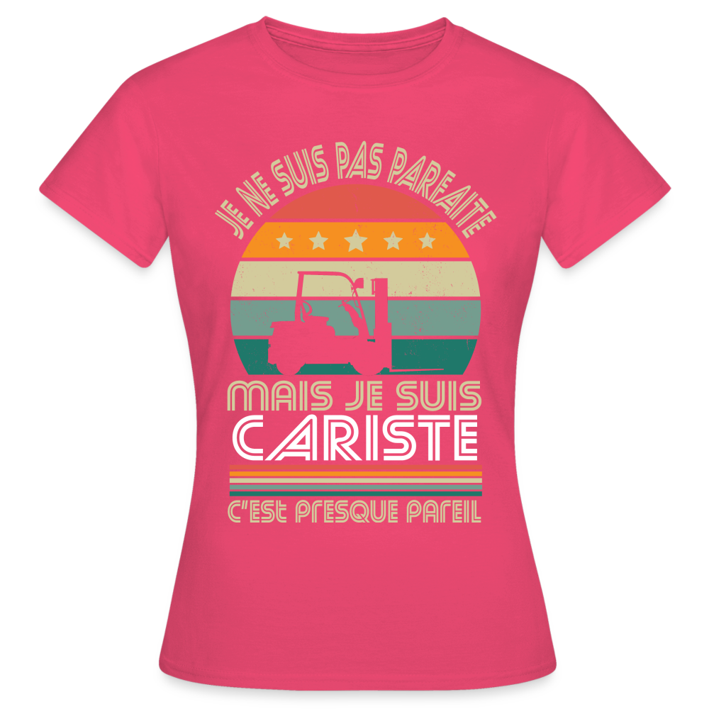 T-shirt Femme - Je ne suis pas parfaite mais je suis Cariste - rose azalée