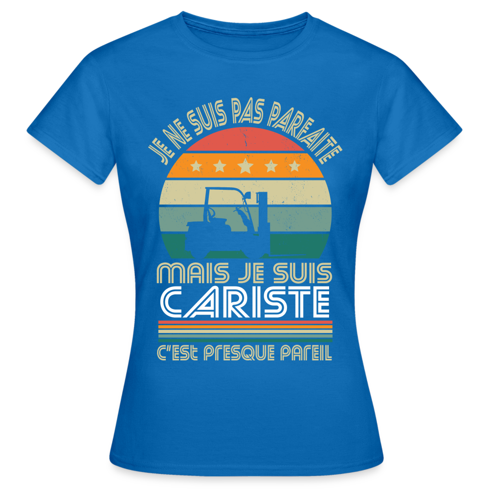 T-shirt Femme - Je ne suis pas parfaite mais je suis Cariste - bleu royal