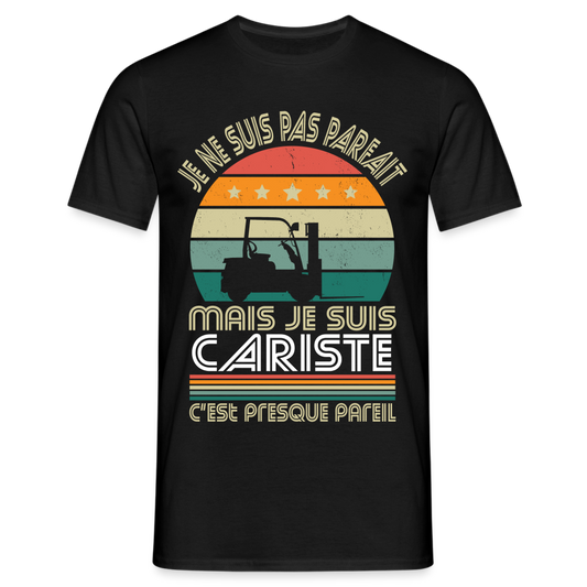 T-shirt Homme - Je ne suis pas parfait mais je suis Cariste - noir