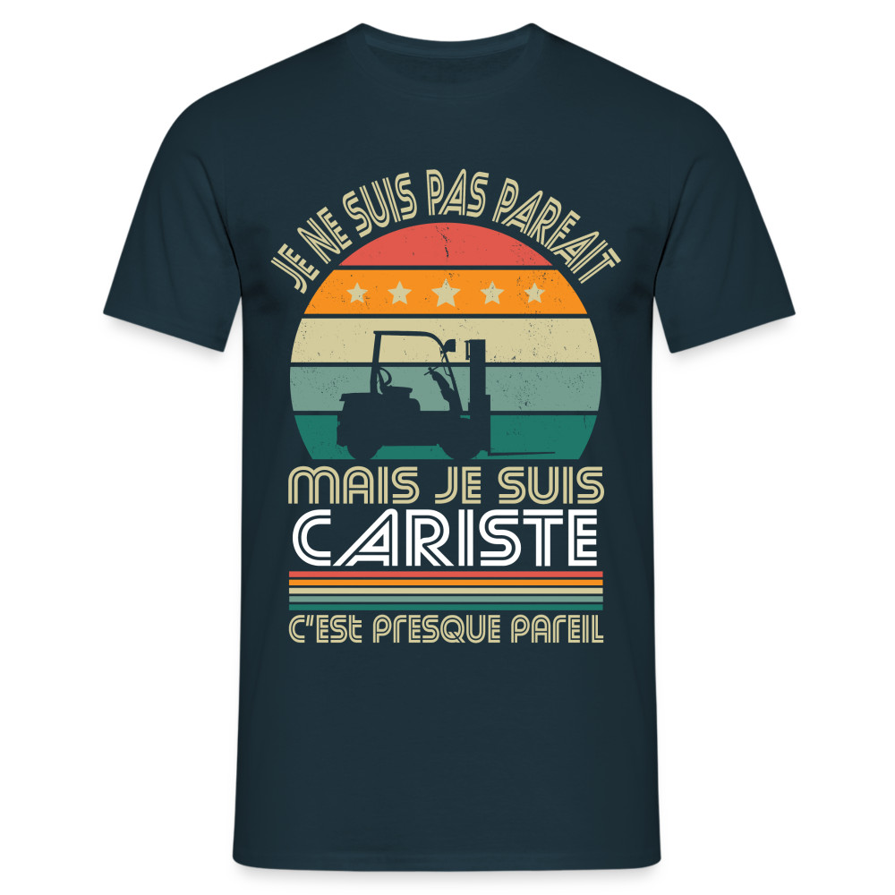 T-shirt Homme - Je ne suis pas parfait mais je suis Cariste - marine