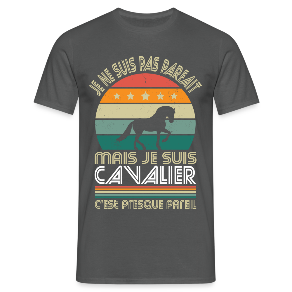 T-shirt Homme - Je ne suis pas parfait mais je suis Cavalier - charbon