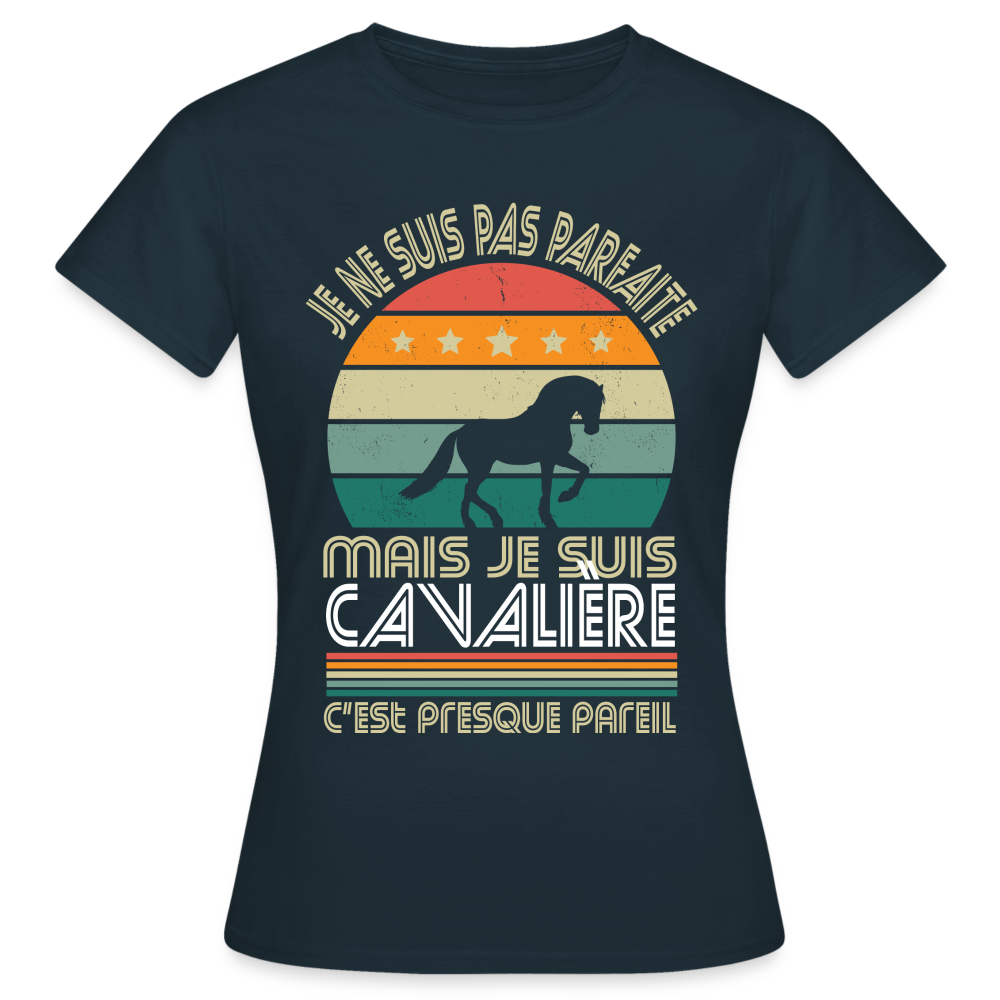 T-shirt Femme - Je ne suis pas parfaite mais je suis Cavalière - marine