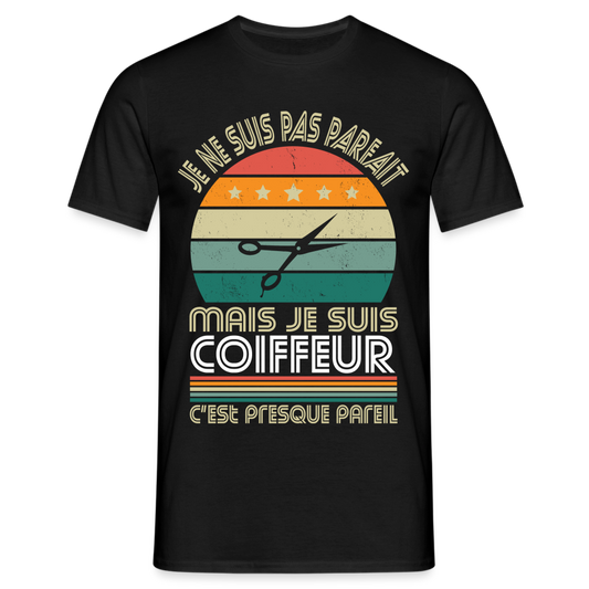 T-shirt Homme - Je ne suis pas parfait mais je suis Coiffeur - noir