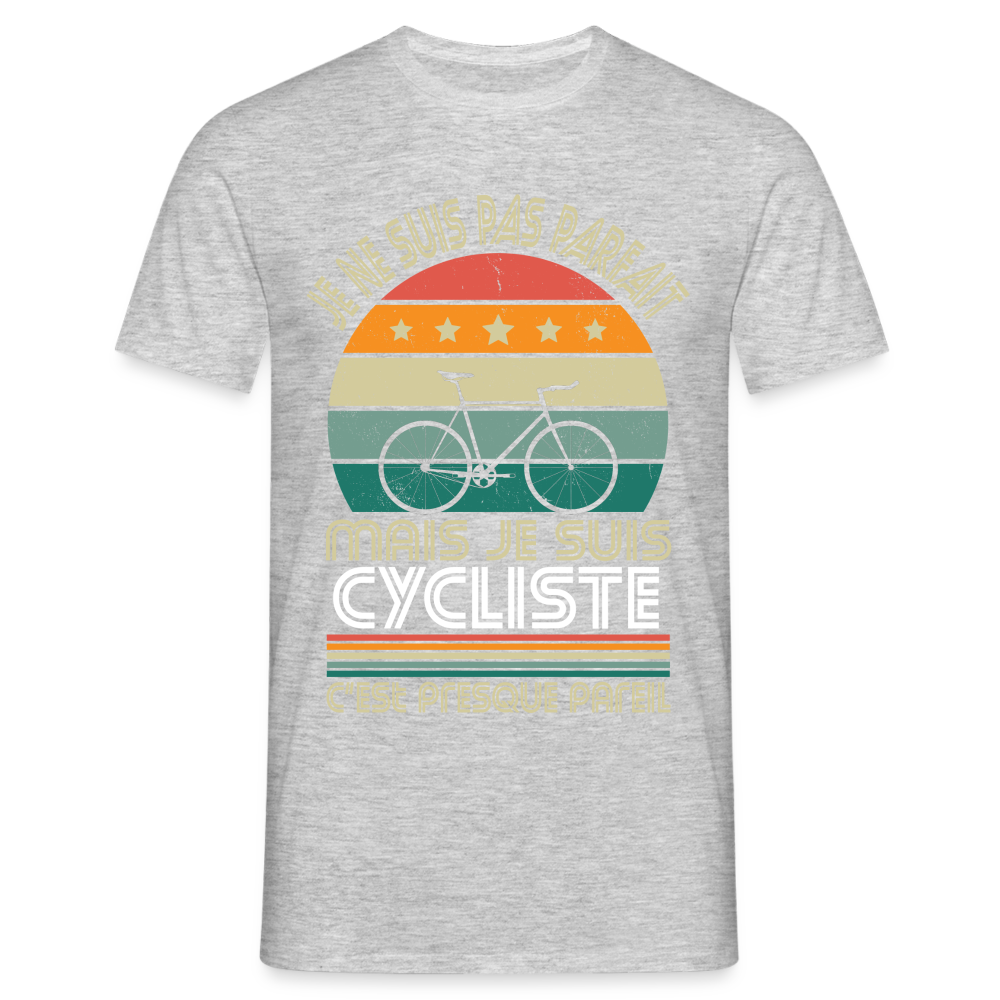 T-shirt Homme - Je ne suis pas parfait mais je suis Cycliste - gris chiné