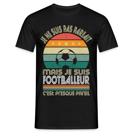 T-shirt Homme - Je ne suis pas parfait mais je suis Footballeur - noir