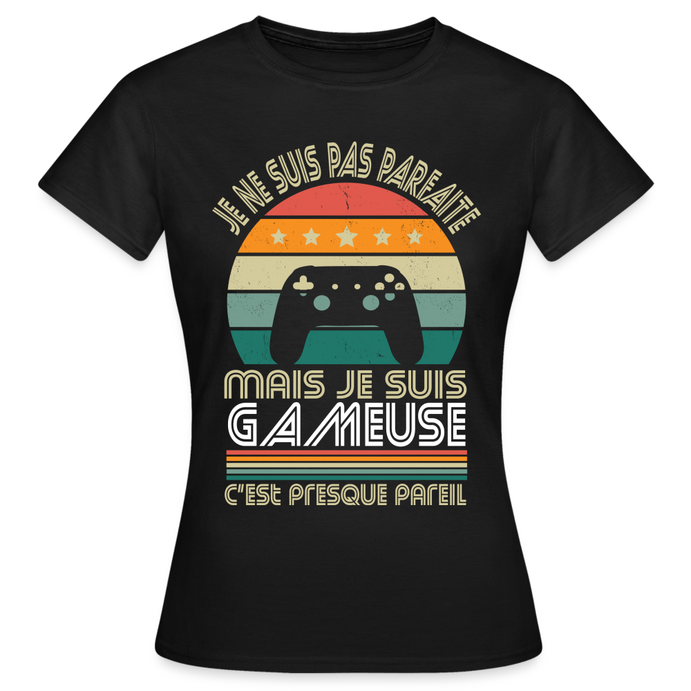 T-shirt Femme - Je ne suis pas parfaite mais je suis Gameuse - noir