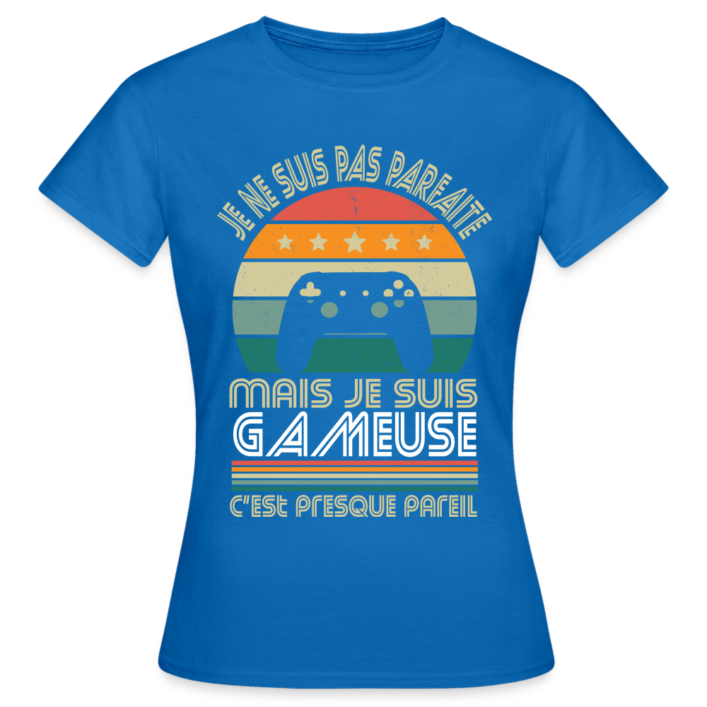 T-shirt Femme - Je ne suis pas parfaite mais je suis Gameuse - bleu royal