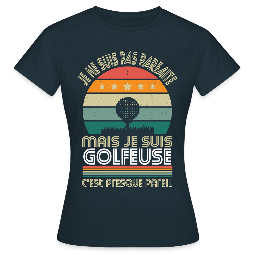 T-shirt Femme - Je ne suis pas parfaite mais je suis Golfeuse - marine