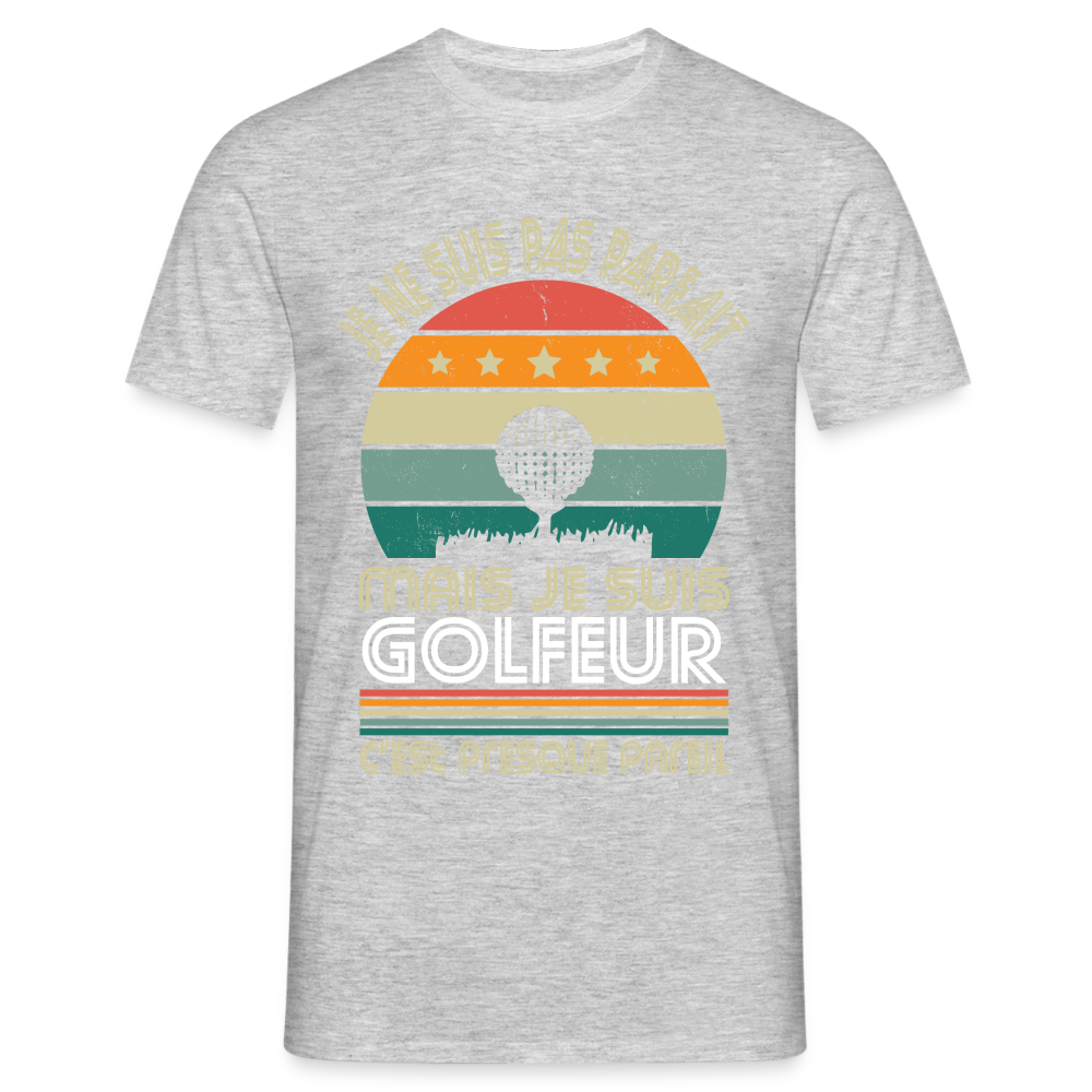 T-shirt Homme - Je ne suis pas parfait mais je suis Golfeur - gris chiné