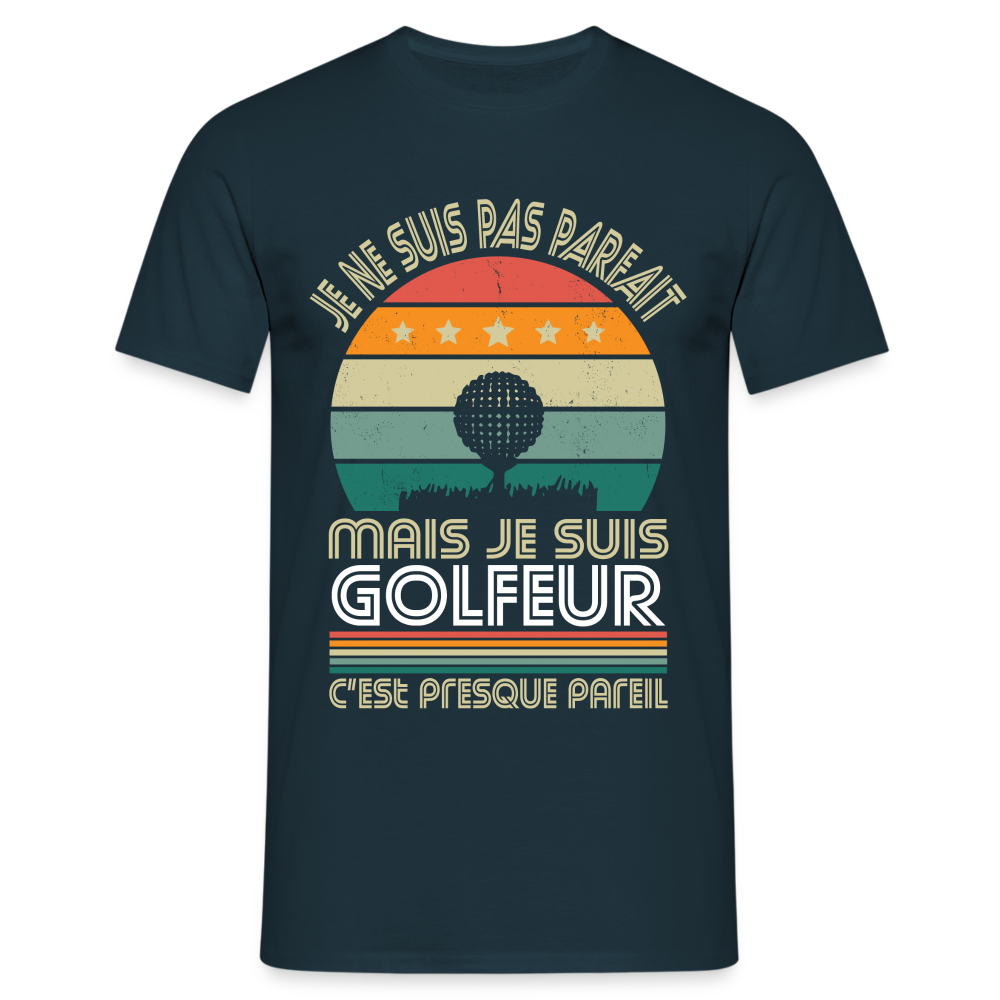 T-shirt Homme - Je ne suis pas parfait mais je suis Golfeur - marine