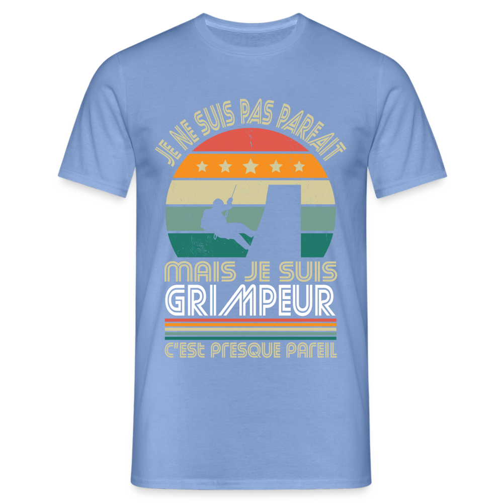 T-shirt Homme - Je ne suis pas parfait mais je suis Grimpeur - carolina blue