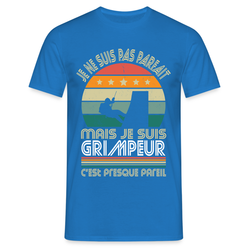 T-shirt Homme - Je ne suis pas parfait mais je suis Grimpeur - bleu royal