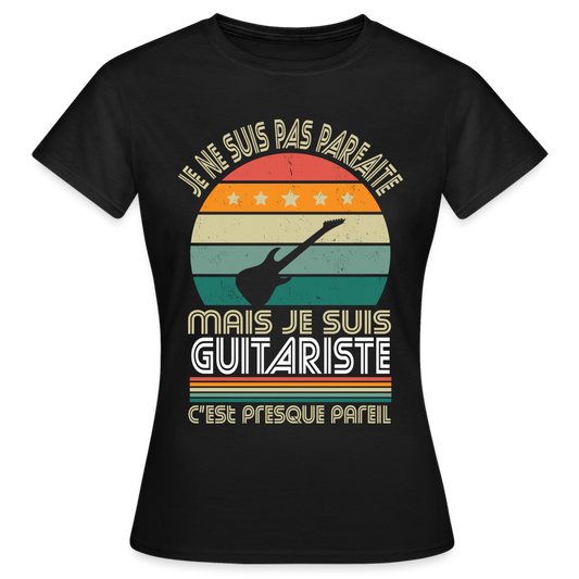 T-shirt Femme - Je ne suis pas parfaite mais je suis Guitariste - noir