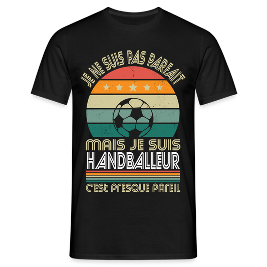 T-shirt Homme - Je ne suis pas parfait mais je suis Handballeur - noir