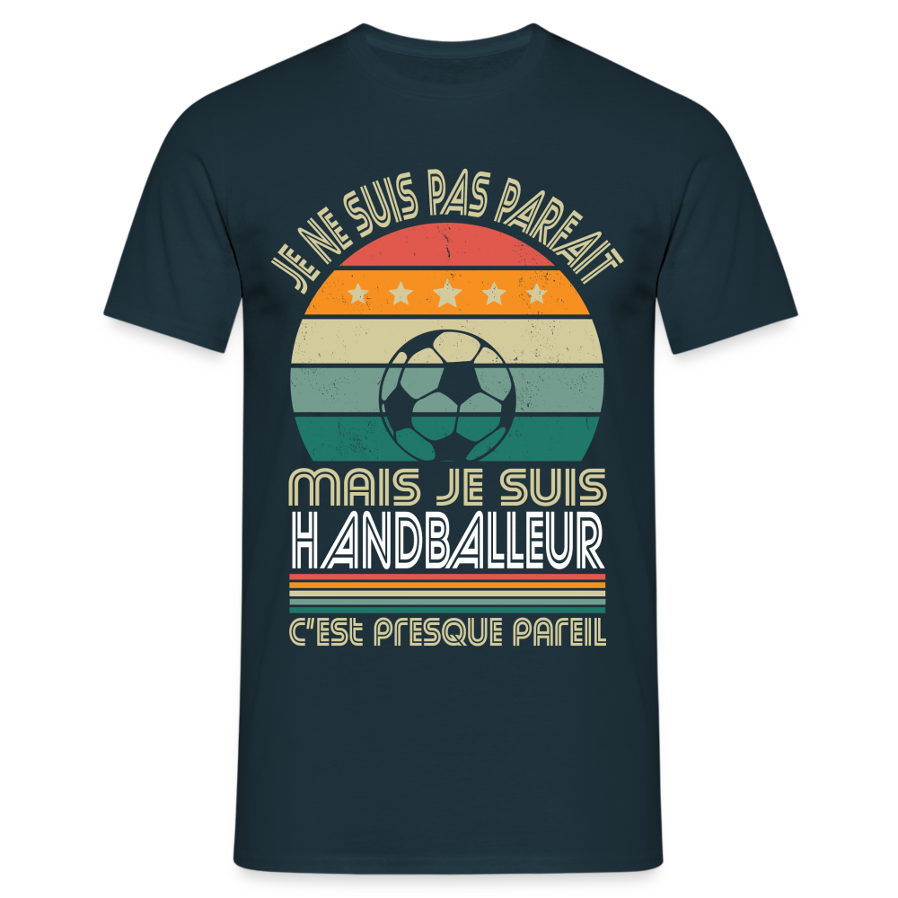 T-shirt Homme - Je ne suis pas parfait mais je suis Handballeur - marine