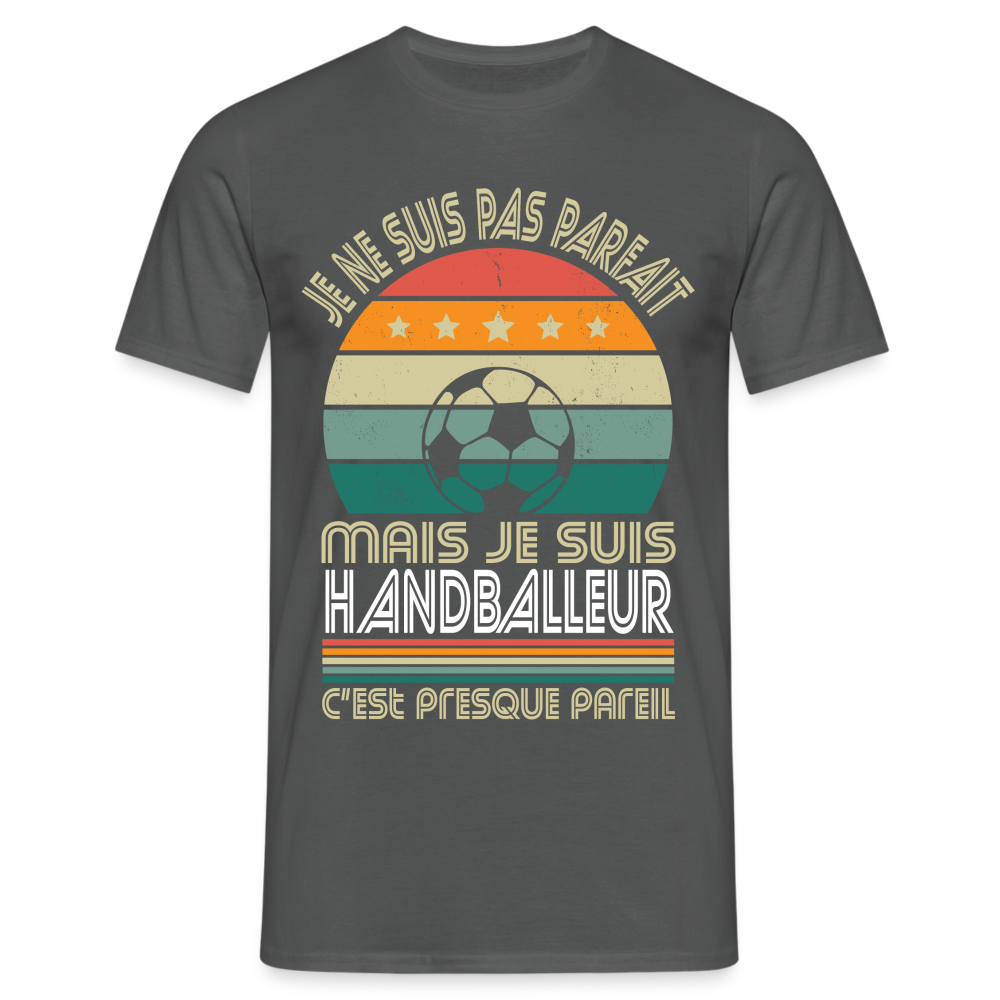 T-shirt Homme - Je ne suis pas parfait mais je suis Handballeur - charbon