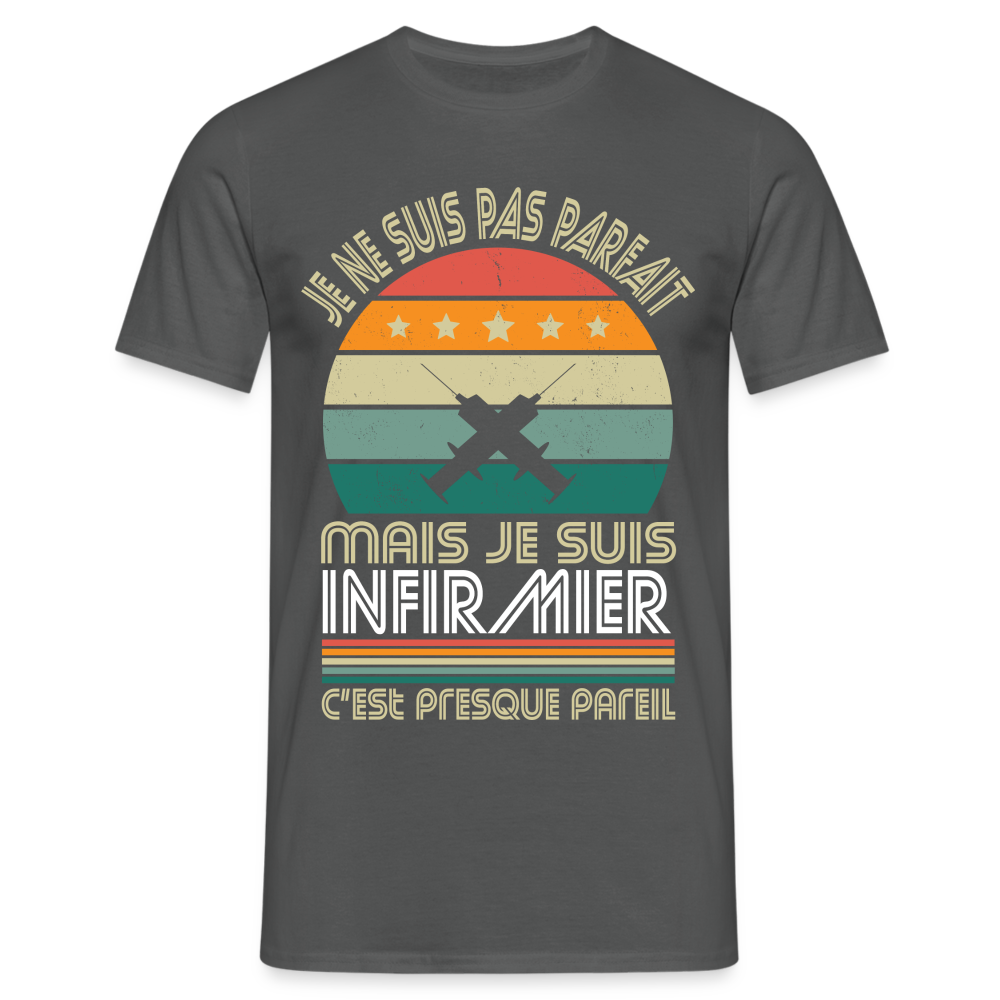 T-shirt Homme - Je ne suis pas parfait mais je suis Infirmier - charbon