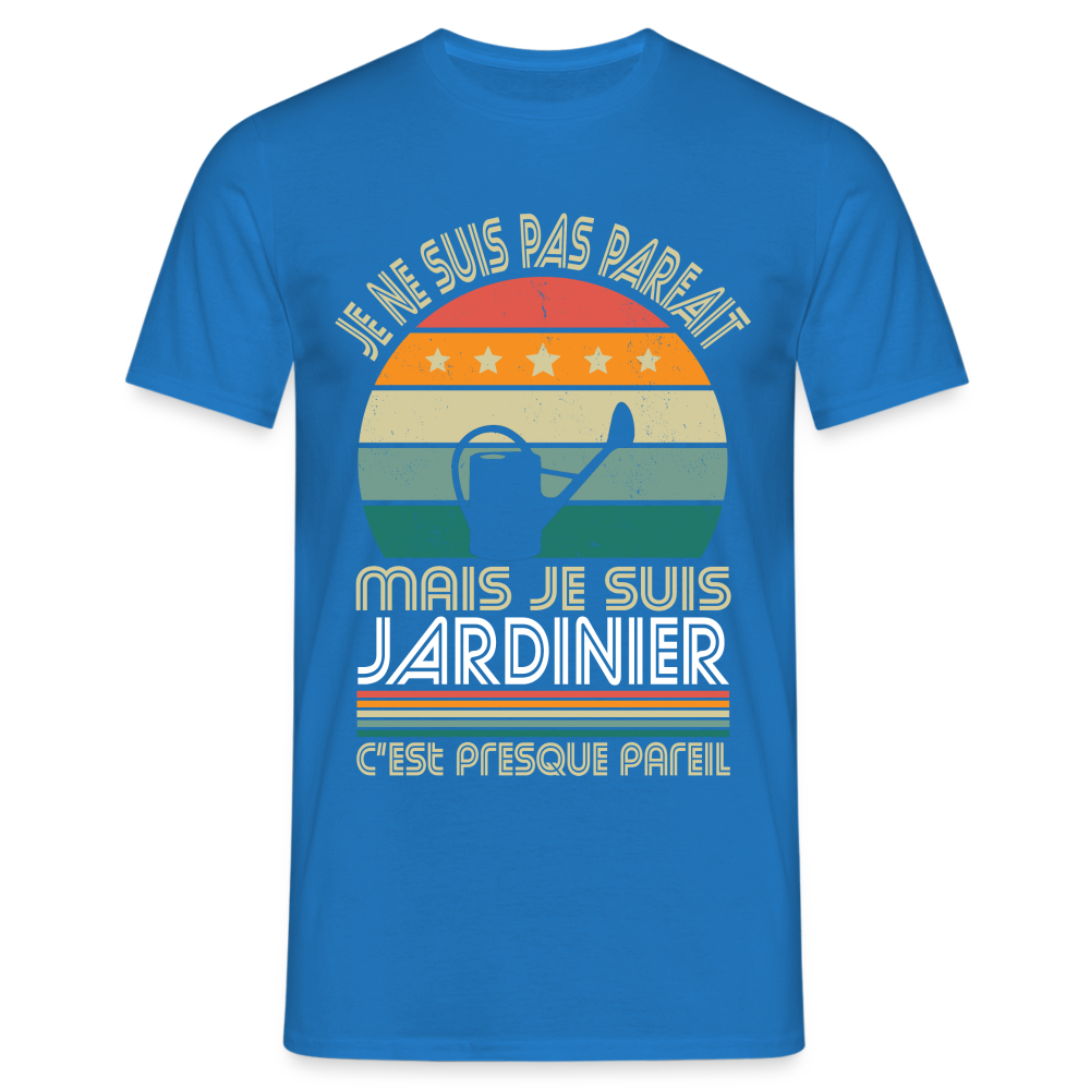 T-shirt Homme - Je ne suis pas parfait mais je suis Jardinier - bleu royal