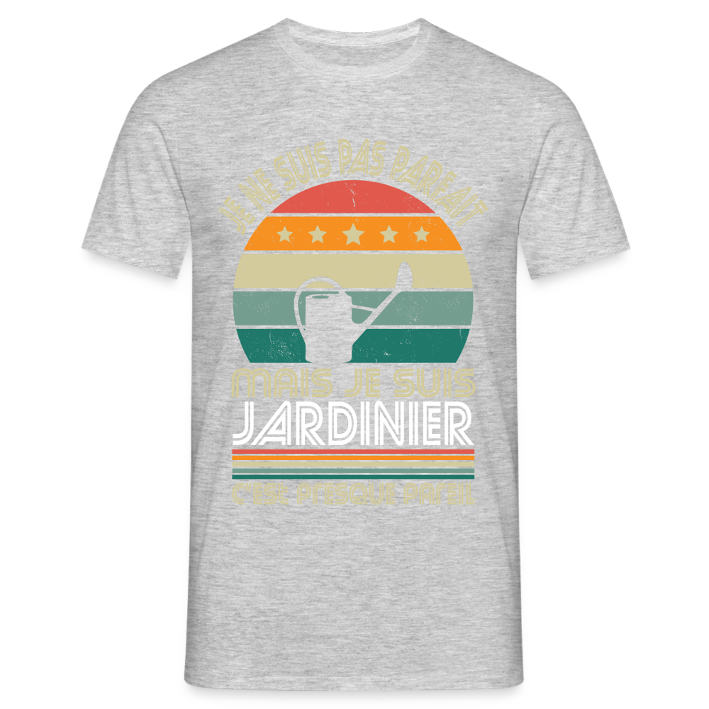 T-shirt Homme - Je ne suis pas parfait mais je suis Jardinier - gris chiné