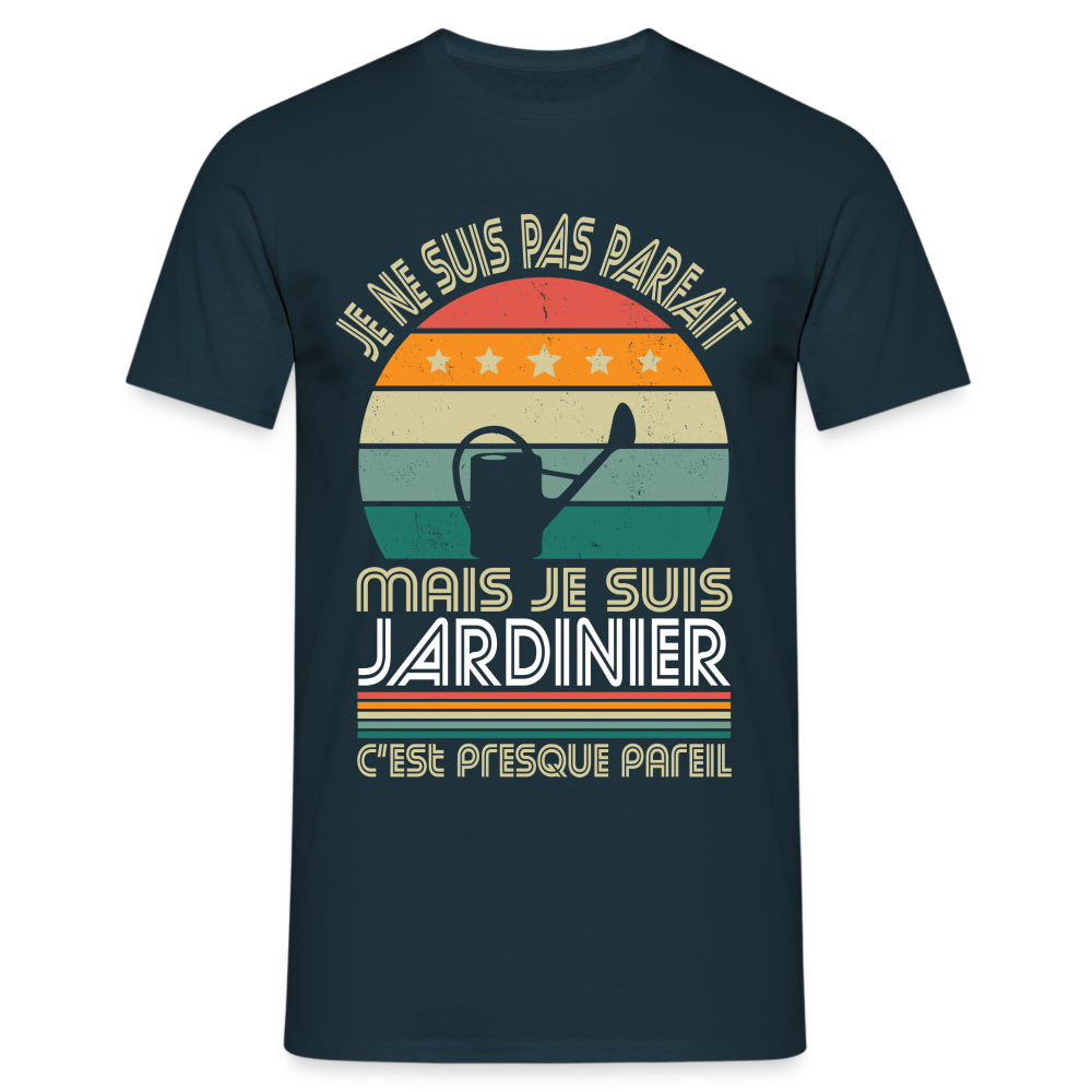 T-shirt Homme - Je ne suis pas parfait mais je suis Jardinier - marine