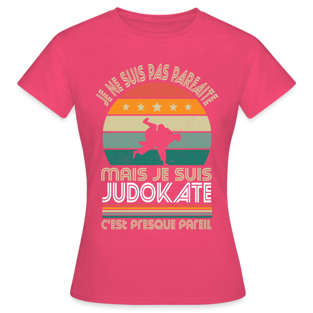 T-shirt Femme - Je ne suis pas parfaite mais je suis Judokate - rose azalée