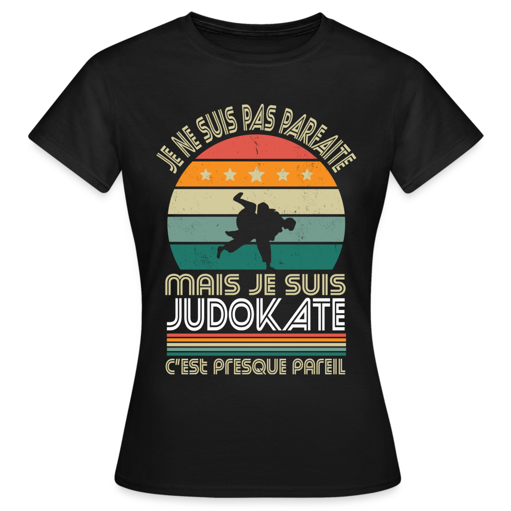 T-shirt Femme - Je ne suis pas parfaite mais je suis Judokate - noir