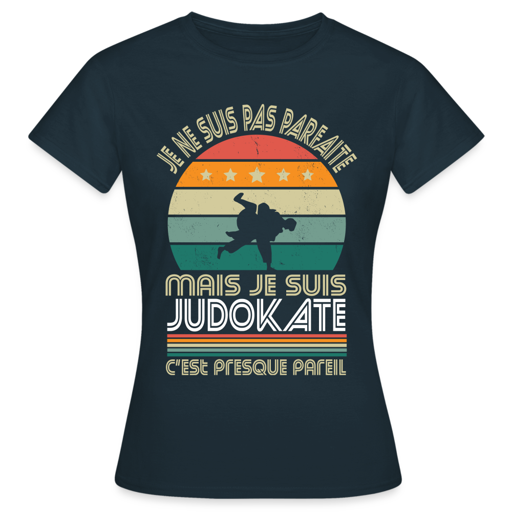 T-shirt Femme - Je ne suis pas parfaite mais je suis Judokate - marine