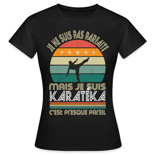 T-shirt Femme - Je ne suis pas parfaite mais je suis Karatéka - noir