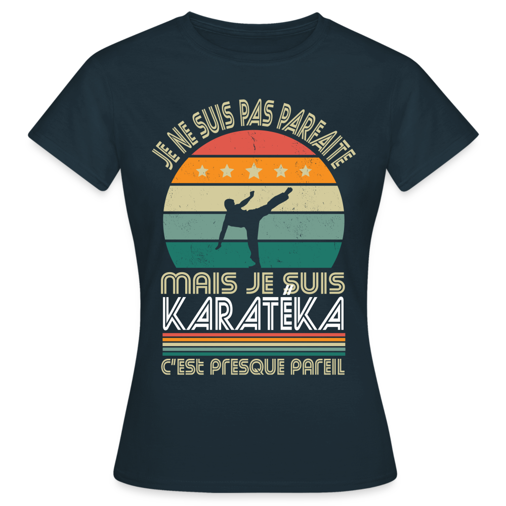 T-shirt Femme - Je ne suis pas parfaite mais je suis Karatéka - marine