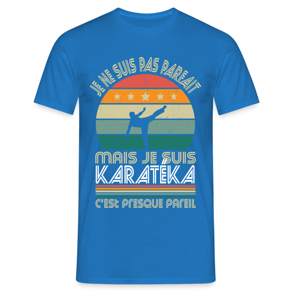 T-shirt Homme - Je ne suis pas parfait mais je suis Karatéka - bleu royal