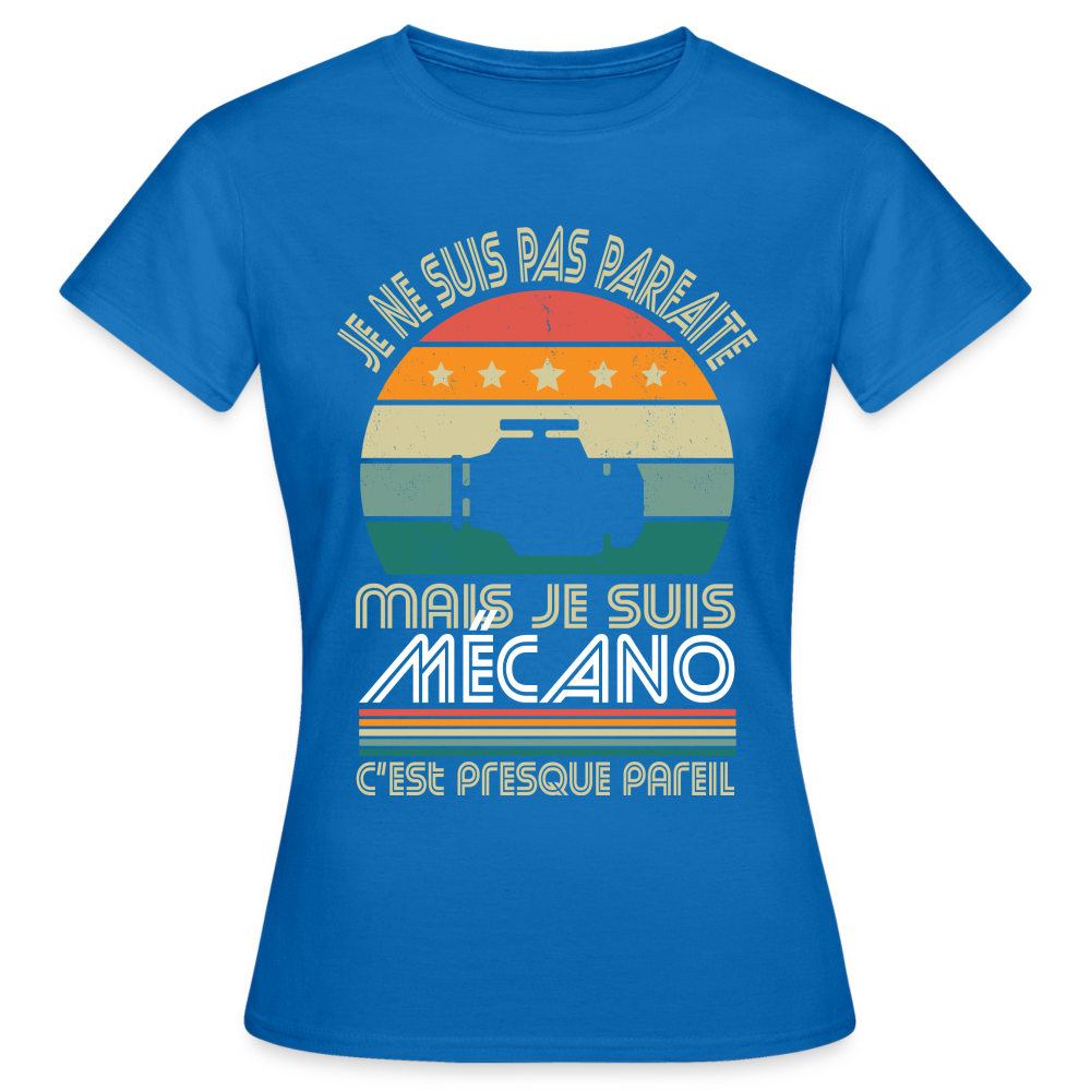 T-shirt Femme - Je ne suis pas parfaite mais je suis Mécano - bleu royal