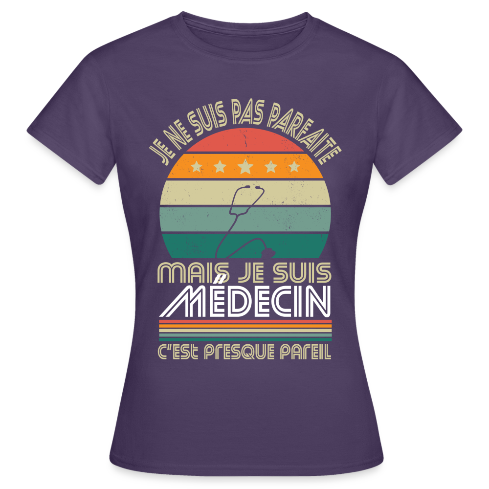 T-shirt Femme - Je ne suis pas parfaite mais je suis Médecin - violet foncé