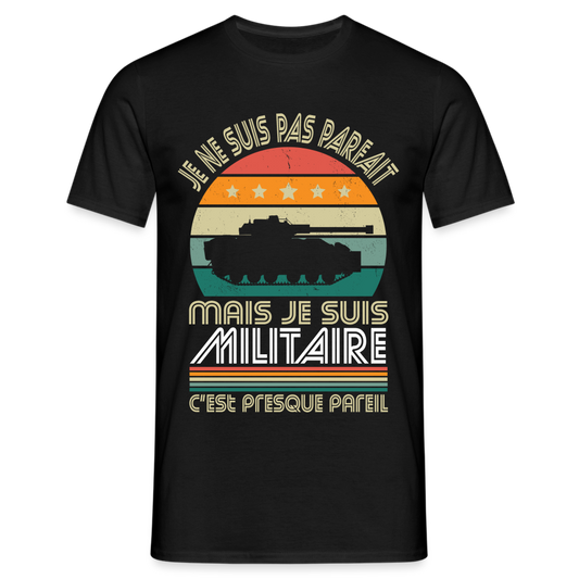 T-shirt Homme - Je ne suis pas parfait mais je suis Militaire - noir