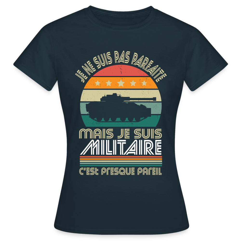 T-shirt Femme - Je ne suis pas parfaite mais je suis Militaire - marine