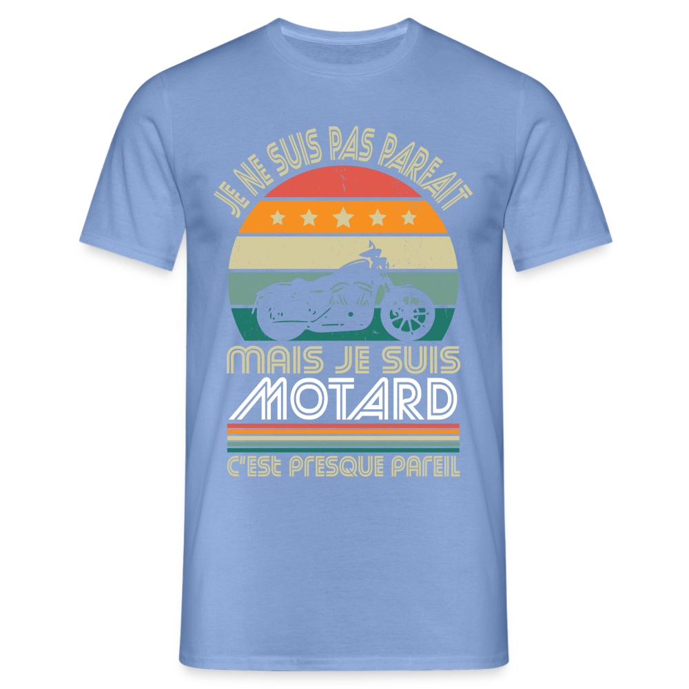 T-shirt Homme - Je ne suis pas parfait mais je suis Motard - carolina blue