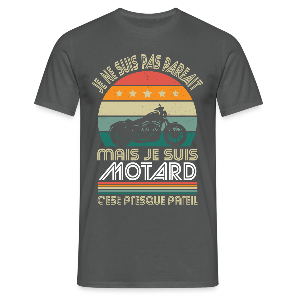 T-shirt Homme - Je ne suis pas parfait mais je suis Motard - charbon