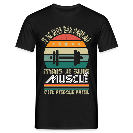 T-shirt Homme - Je ne suis pas parfait mais je suis Musclé - noir