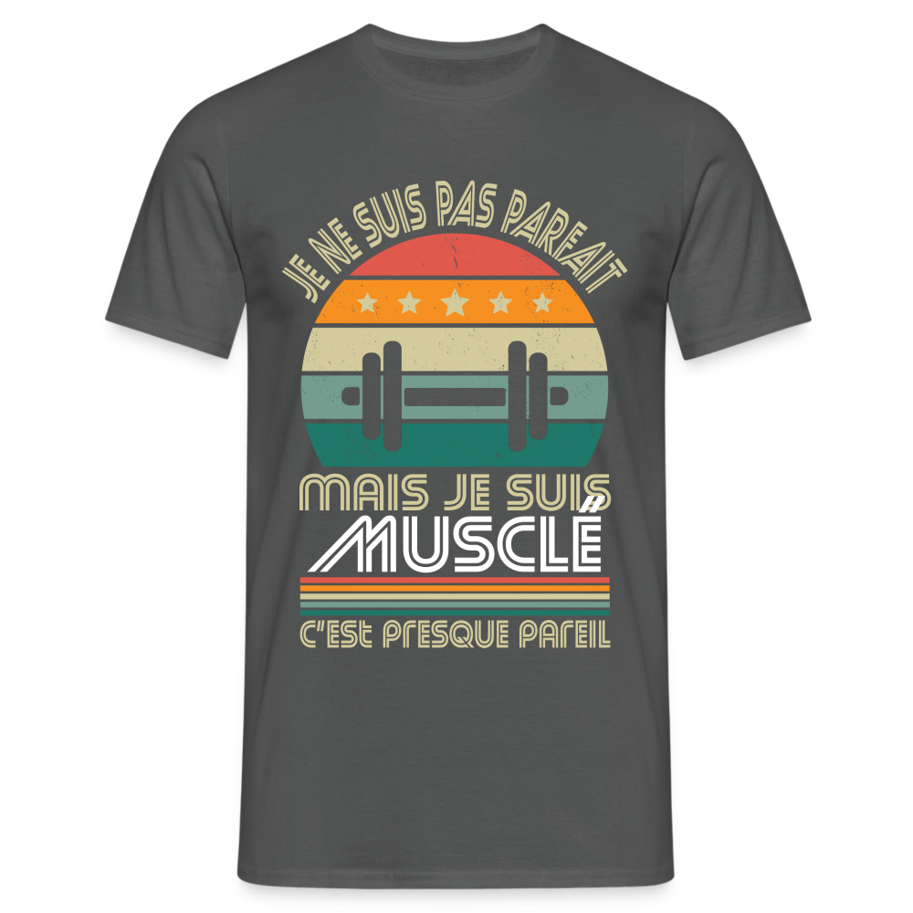 T-shirt Homme - Je ne suis pas parfait mais je suis Musclé - charbon