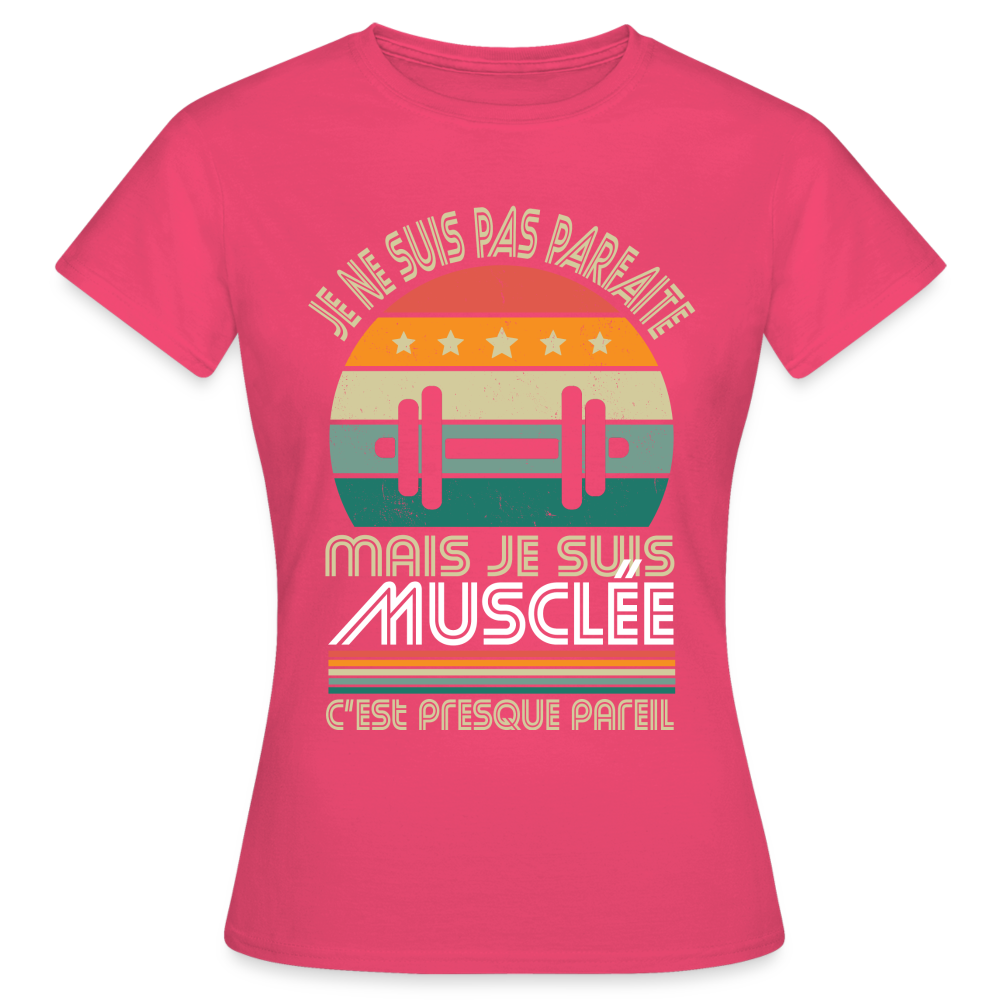 T-shirt Femme - Je ne suis pas parfaite mais je suis Musclée - rose azalée