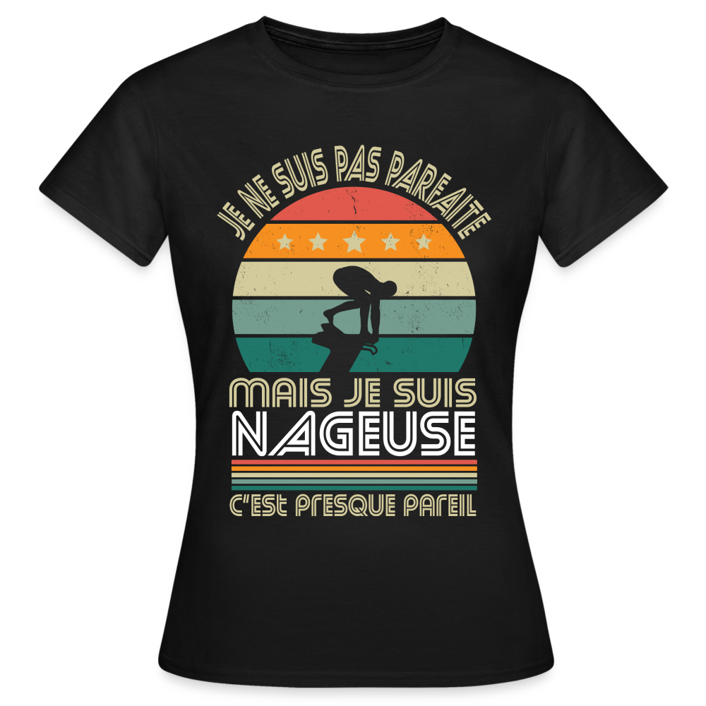 T-shirt Femme - Je ne suis pas parfaite mais je suis Nageuse - noir