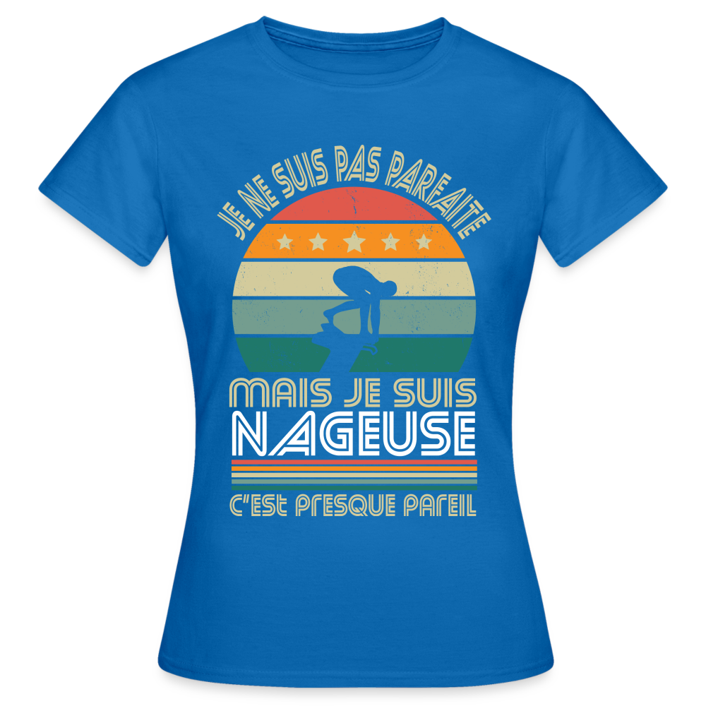 T-shirt Femme - Je ne suis pas parfaite mais je suis Nageuse - bleu royal