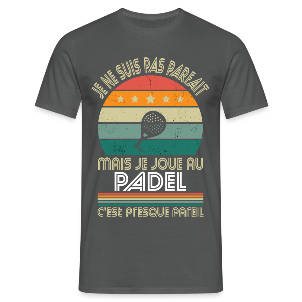 T-shirt Homme - Je ne suis pas parfait mais je joue au Padel - charbon